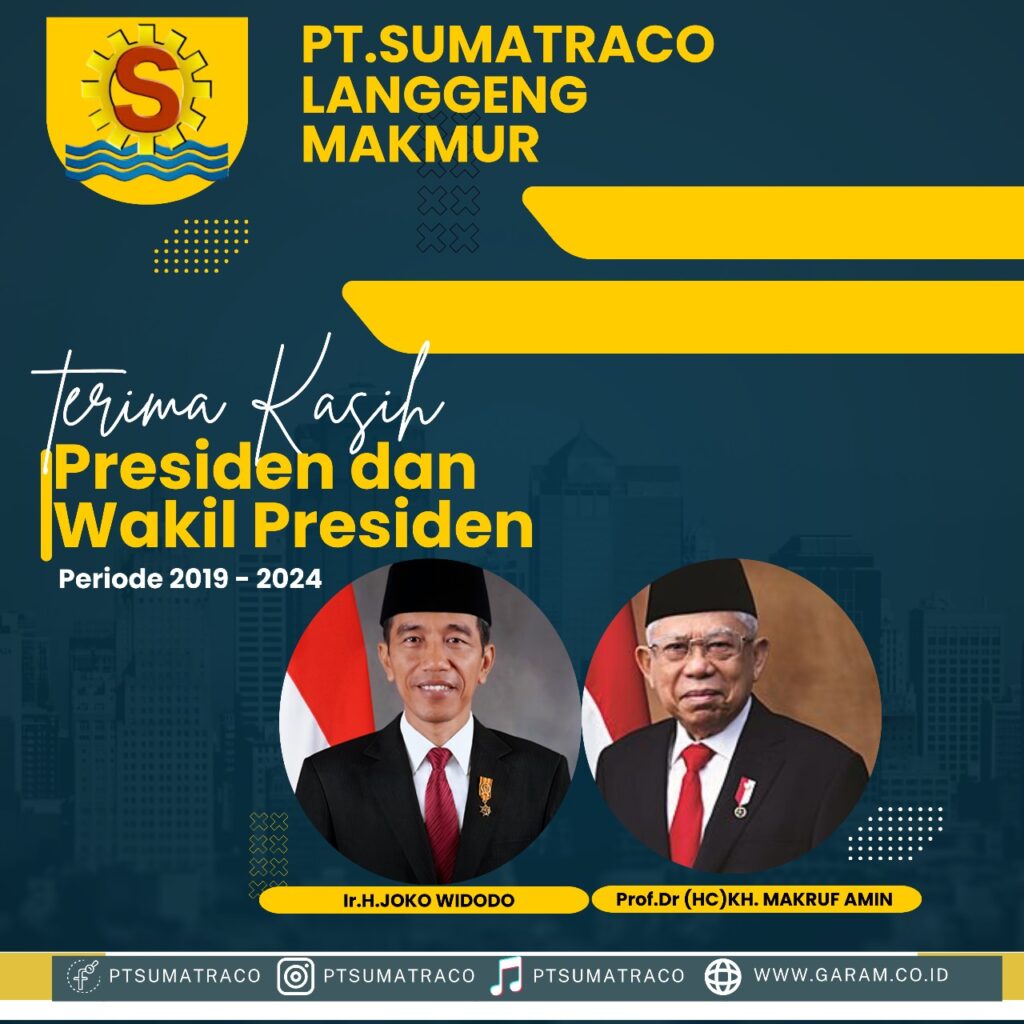 *PT SUMATRACO LANGGENG MAKMUR UCAPKAN TERIMA KASIH KEPADA PRESIDEN JOKO WIDODO DAN WAKIL PRESIDEN MA’RUF AMIN ATAS DUKUNGAN TERHADAP PERTUMBUHAN INDUSTRI NASIONAL
