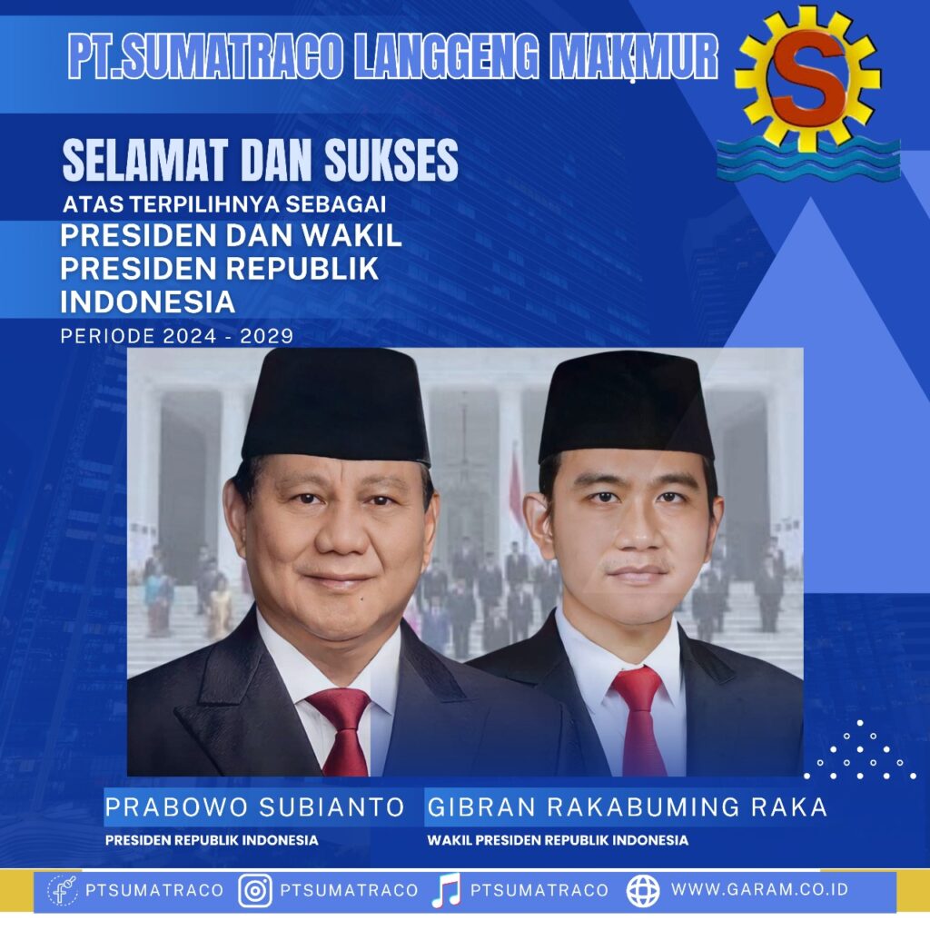 PT SUMATRACO LANGGENG MAKMUR UCAPKAN SELAMAT ATAS PELANTIKAN PRESIDEN PRABOWO SUBIANTO DAN WAKIL PRESIDEN GIBRAN RAKABUMING RAKA