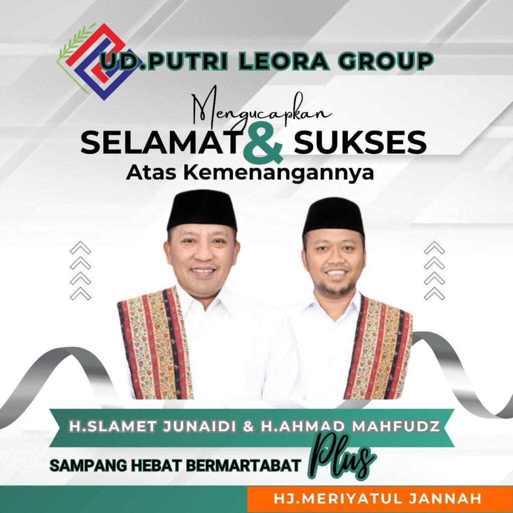 Hj.Meriyatul Jannah dari UD.PUTRI LEORA GROUP Ucapkan Selamat kepada H. Slamet Junaidi dan Ra Mahfud