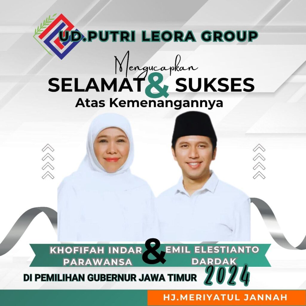 Hj.Meriyatul Jannah dari UD.PUTRI LEORA GROUP Ucapkan Selamat kepada Khofifah Indar Parawansa Dan Emil Elistianto Dardak