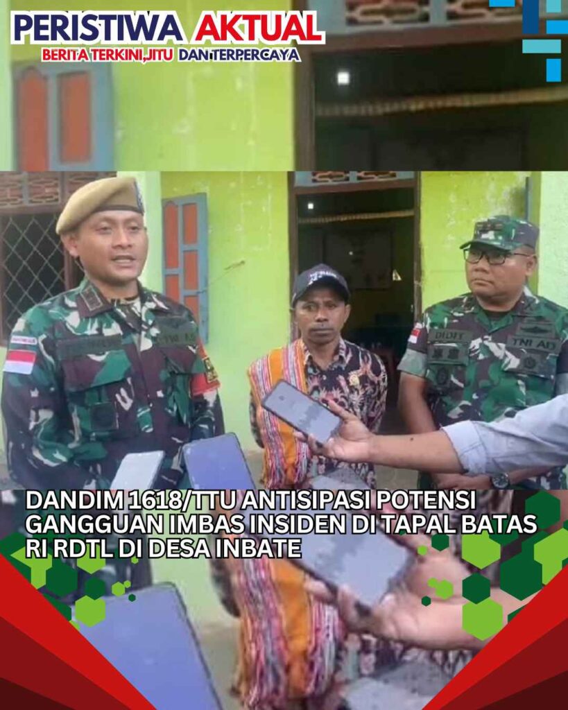 Dandim 1618/TTU Antisipasi Potensi Gangguan Imbas Insiden di Tapal Batas RI RDTL di Desa Inbate