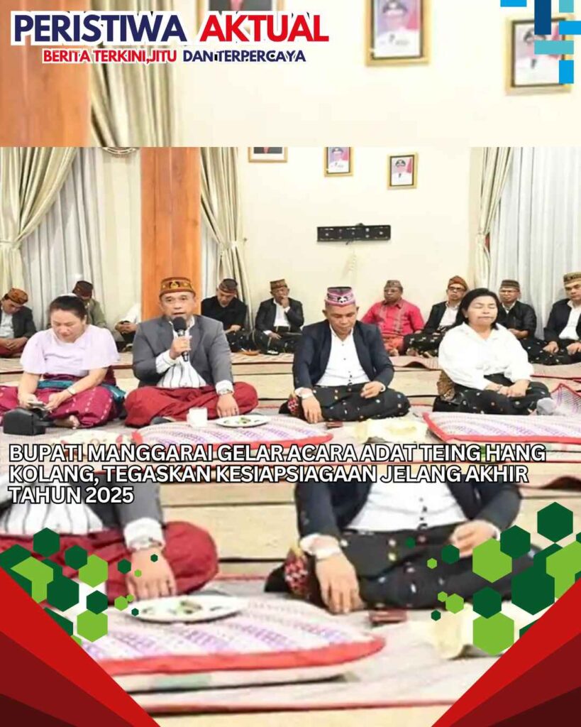 Bupati Manggarai Gelar Acara Adat Teing Hang Kolang, Tegaskan Kesiapsiagaan Jelang Akhir Tahun 2025